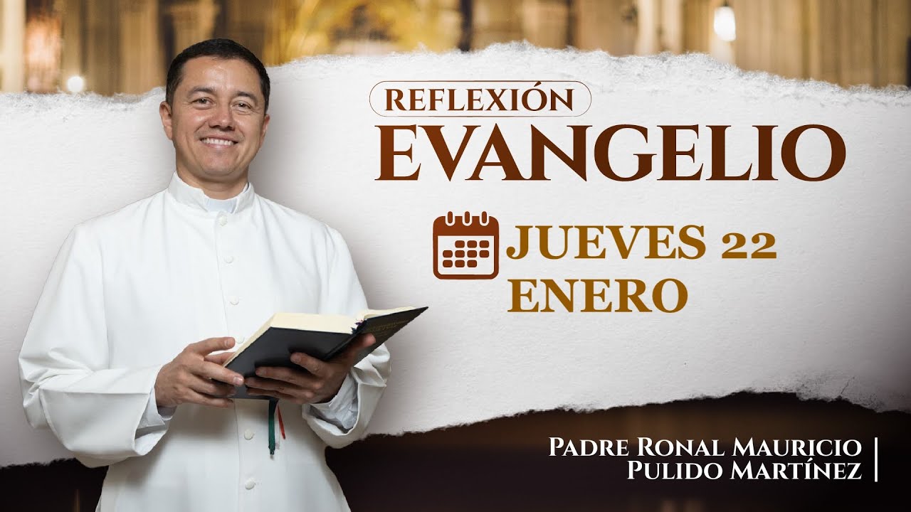 EVANGELIO DE HOY JUEVES 22 DE ENERO DE 2026