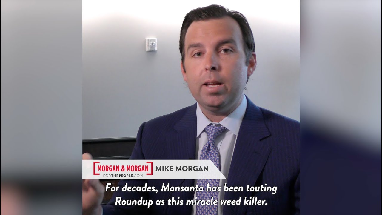 Are You at Risk of Cancer from Roundup Weed Killer?  | Attorney Mike Morgan