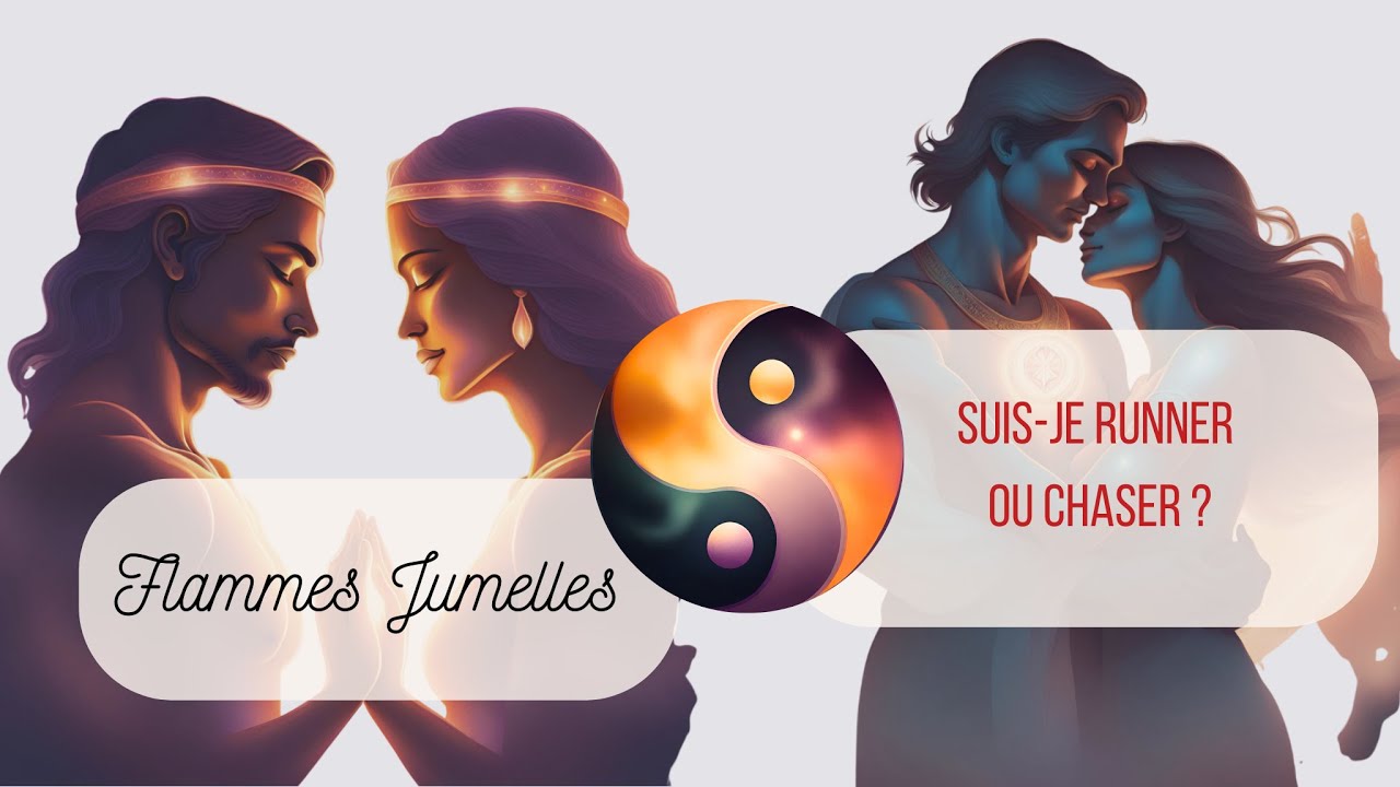 Suis-je runner ou chaser ? Ça veut dire quoi les polarités Yin Yang chez les flammes jumelles ?