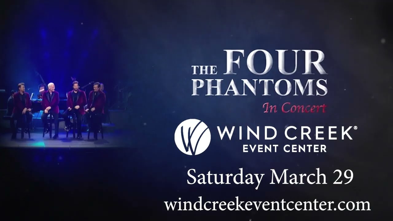 The Four Phantoms | Wind Creek Event Center | March 29th