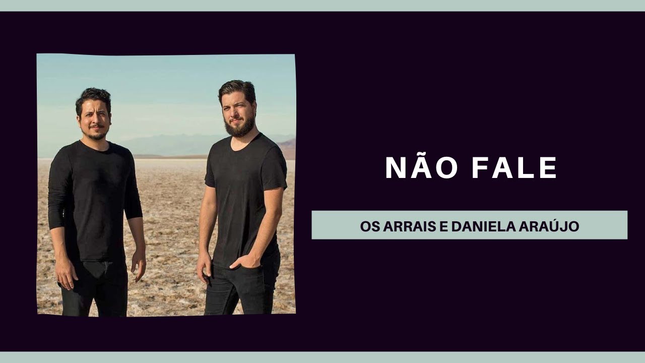 N&atilde;o Fale - Os Arrais e Daniela Ara&uacute;jo (Lyric V&iacute;deo)