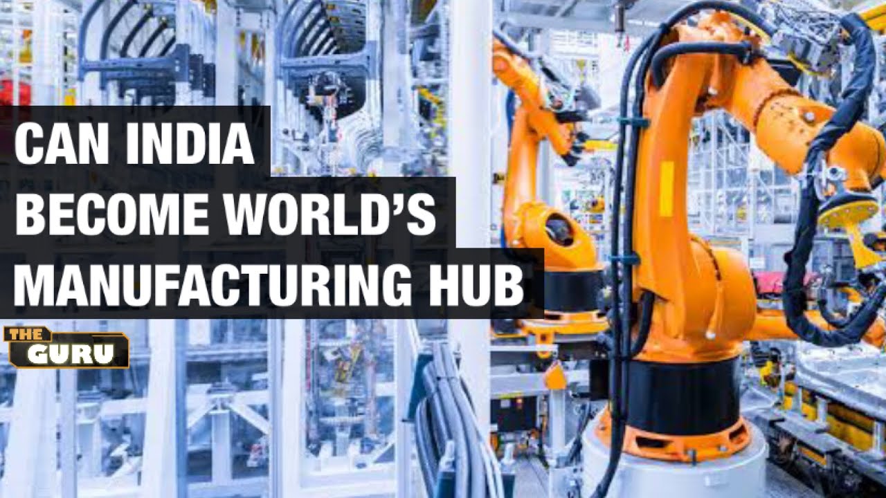 Can India Become World&rsquo;s Manufacturing Hub | The Guru