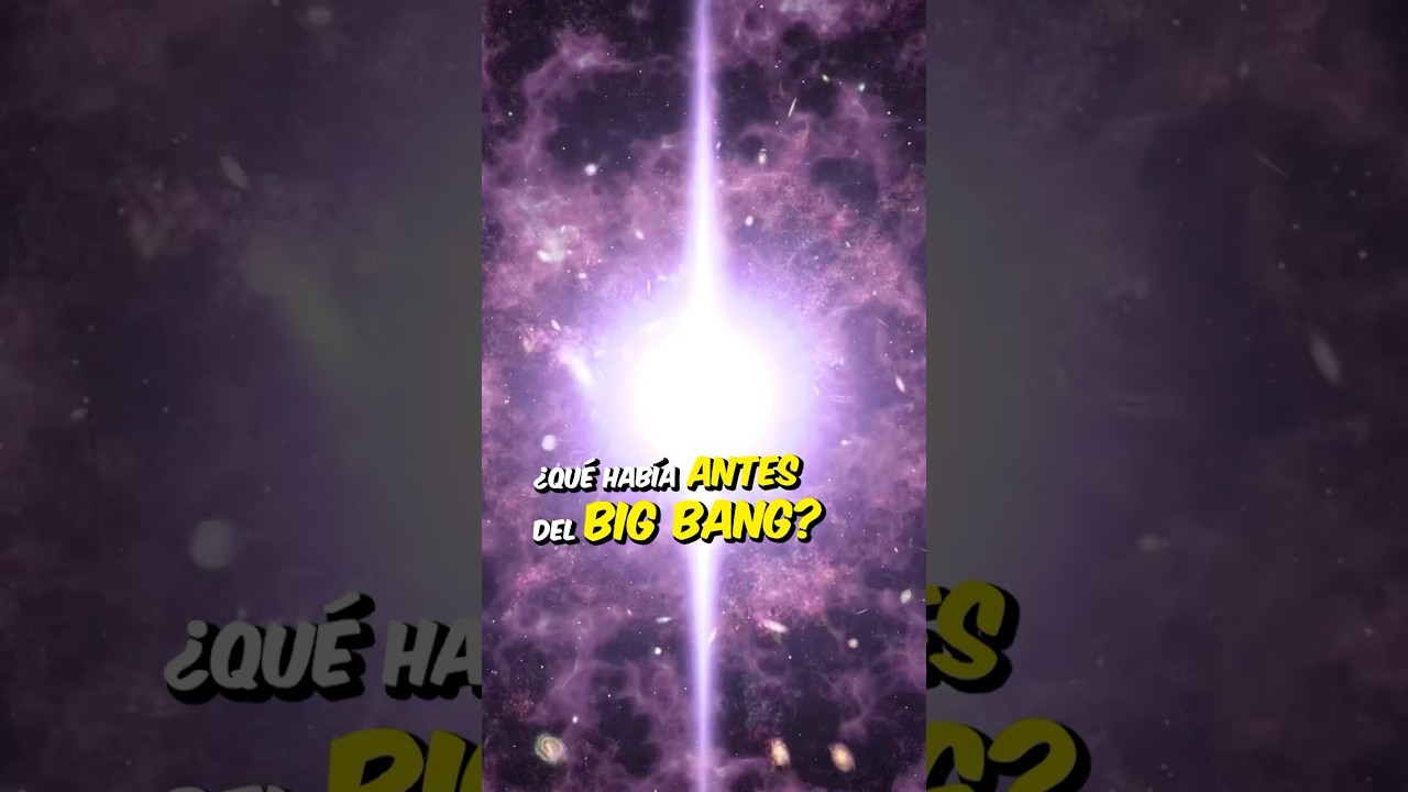 &iquest;Qu&eacute; hab&iacute;a antes del BIG BANG? #shorts