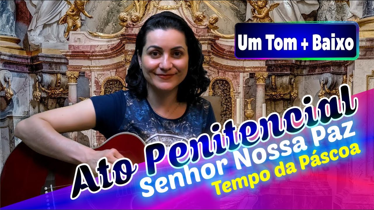 Senhor Nossa Paz   Ato Penitencial Páscoa – Frei Turra