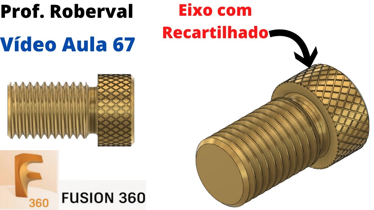 Aula 67 - Modelamento 3D do Eixo com Recartilhado (Knurled) no Fusion 360.