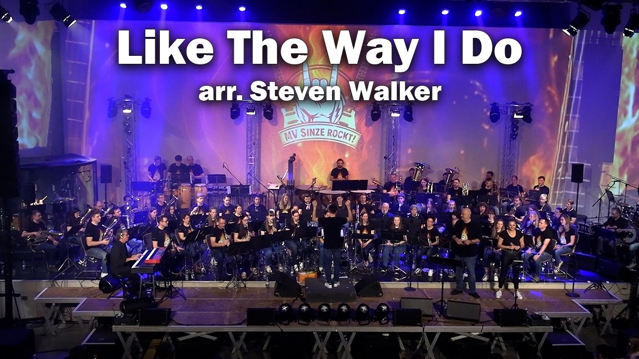 MV Sinze rockt! 🤘 - Like the Way I do (arr. Steven Walker)