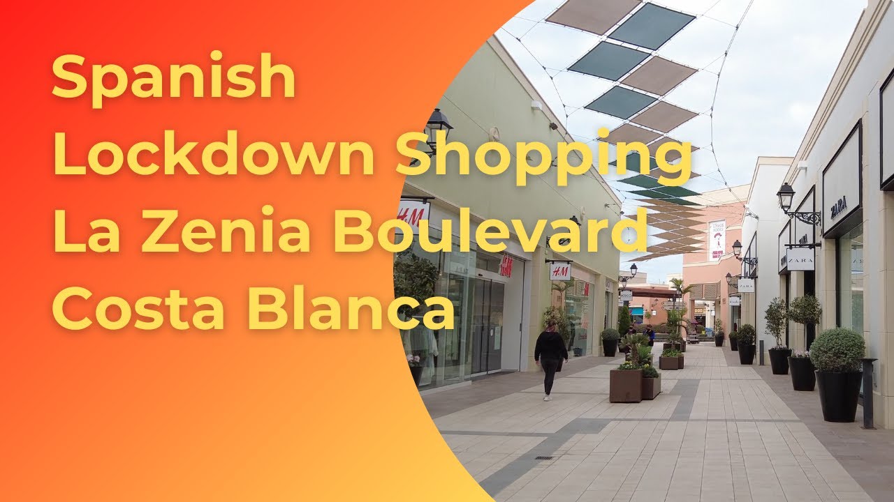 Spanish Lockdown Shopping &ndash; La Zenia Boulevard, Costa Blanca