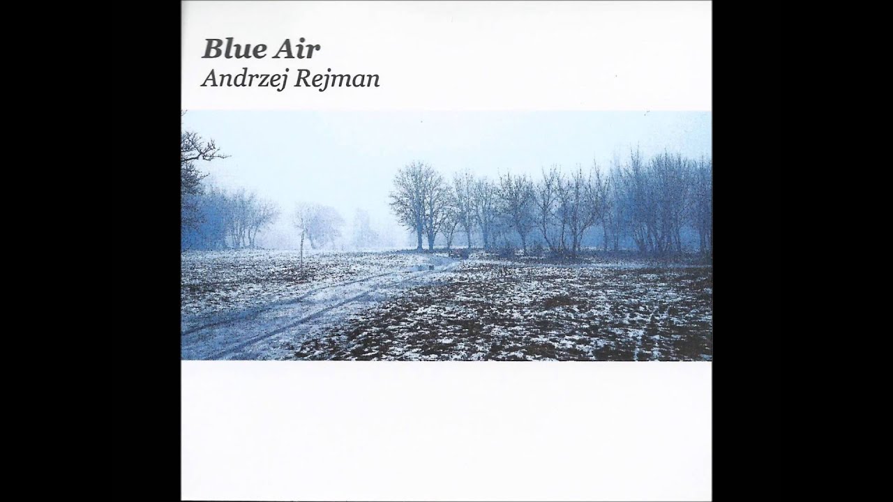 Blue Air by Andrzej Rejman full CD