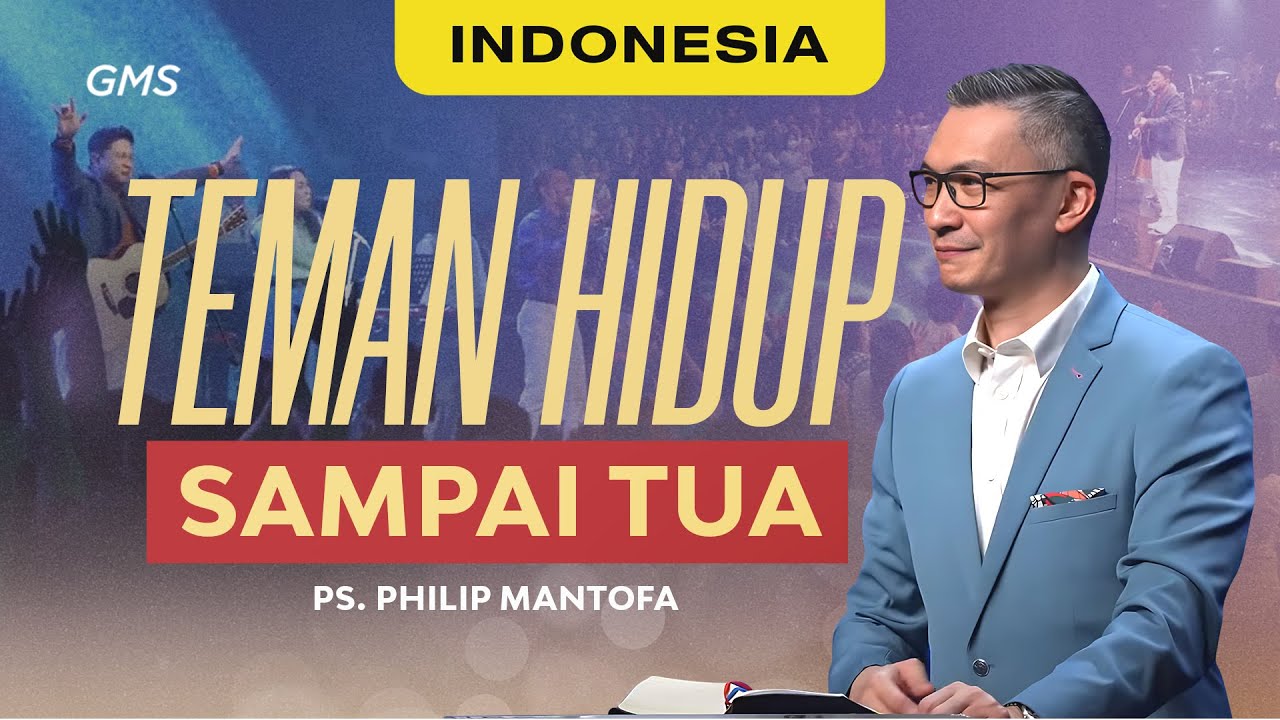 Indonesia | Teman Hidup Sampai Tua - Ps. Philip Mantofa (Official GMS Church)