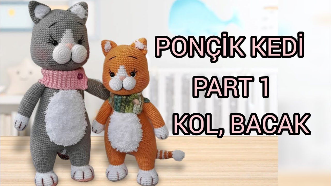 AMİGURUMİ 33cm PONCİK KEDİ PART 1 KOL BACAK. ( English subtitle)