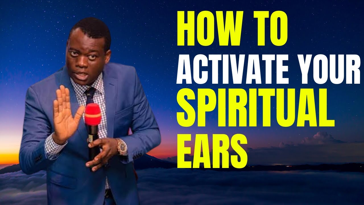 SECRET TO ACTIVATE YOUR SPIRITUAL EARS | AROME OSAYI