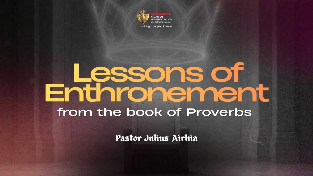 LESSONS OF ENTHRONEMENT From the book of Proverbs | 11th March 2026 | Pastor Julius Airhia