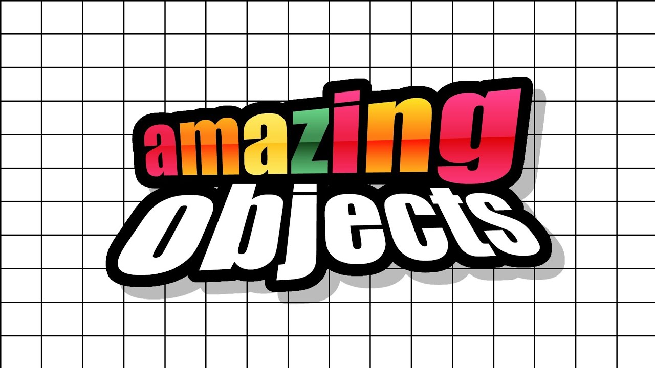 AMAZING OBJECTS