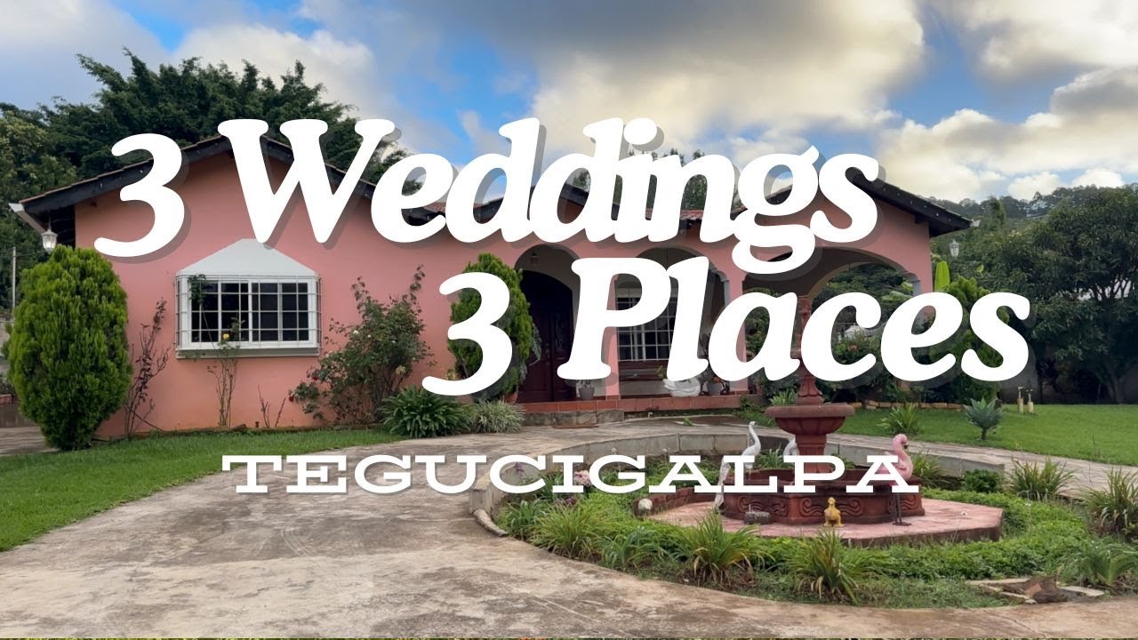 3 Weddings 3 Places | Part 4 - Tegucigalpa