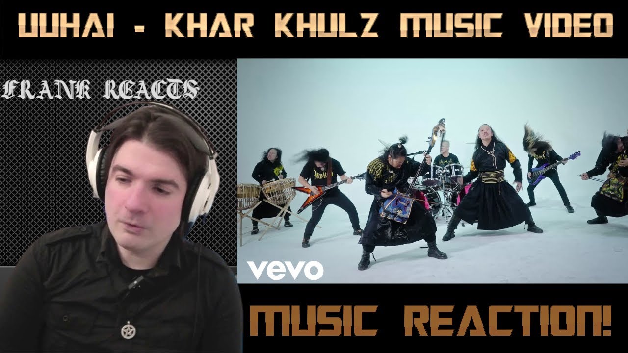 Reaction To Uuhai - Khar Khulz