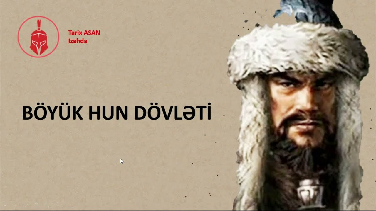 B&ouml;y&uuml;k Hun d&ouml;vləti | ASAN izahda
