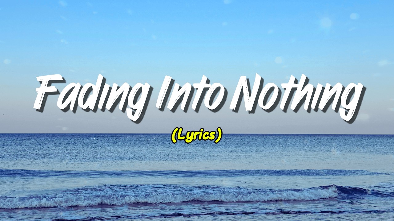 Fading Into Nothing (Lyrics)