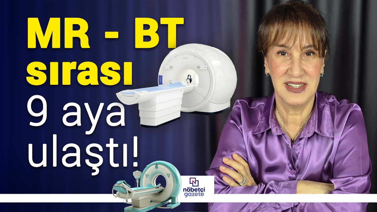 Paran yoksa bekle! Hastanelerde MR ve Tomografi Randevusunda süre uzadı