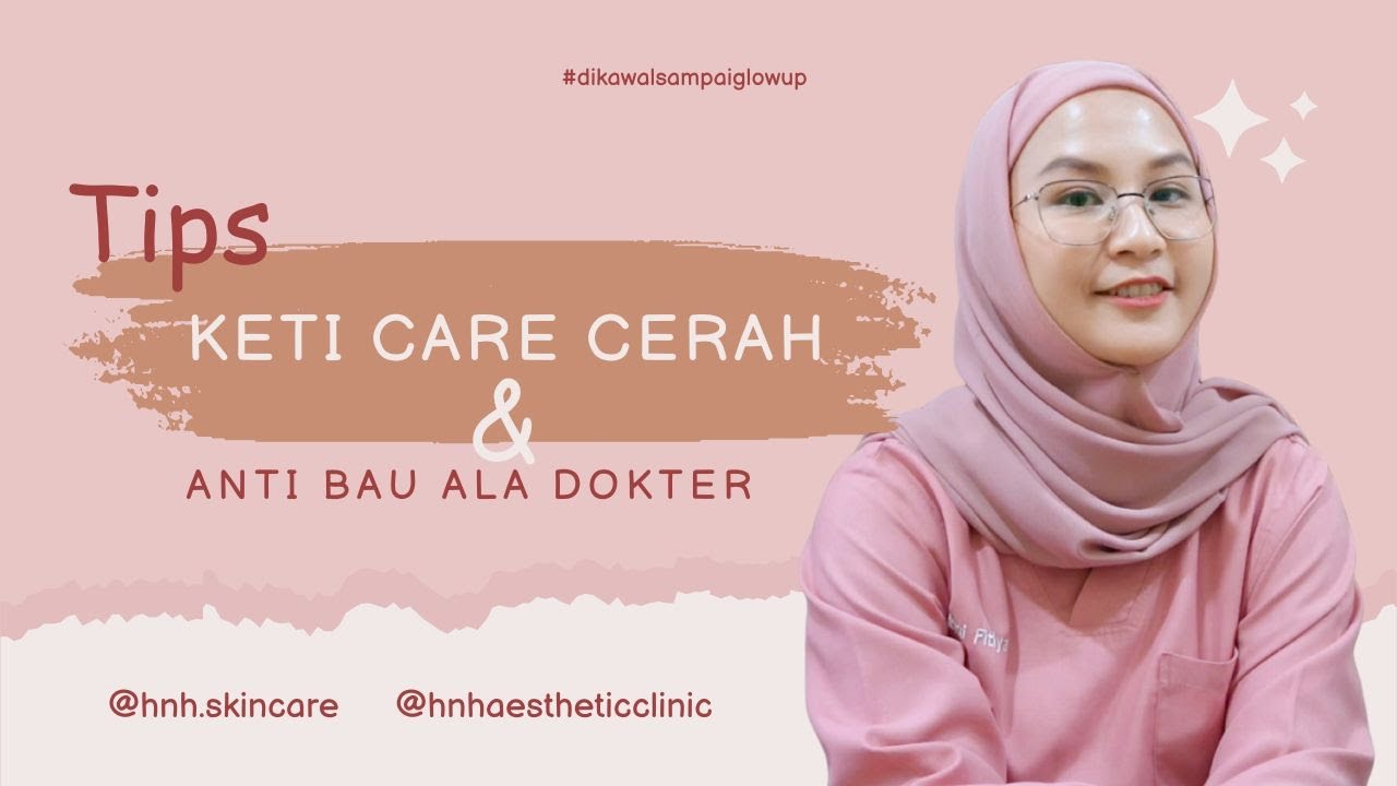 TIPS KETI CARE CERAH DAN ANTI BAU | ala dr. Aggi