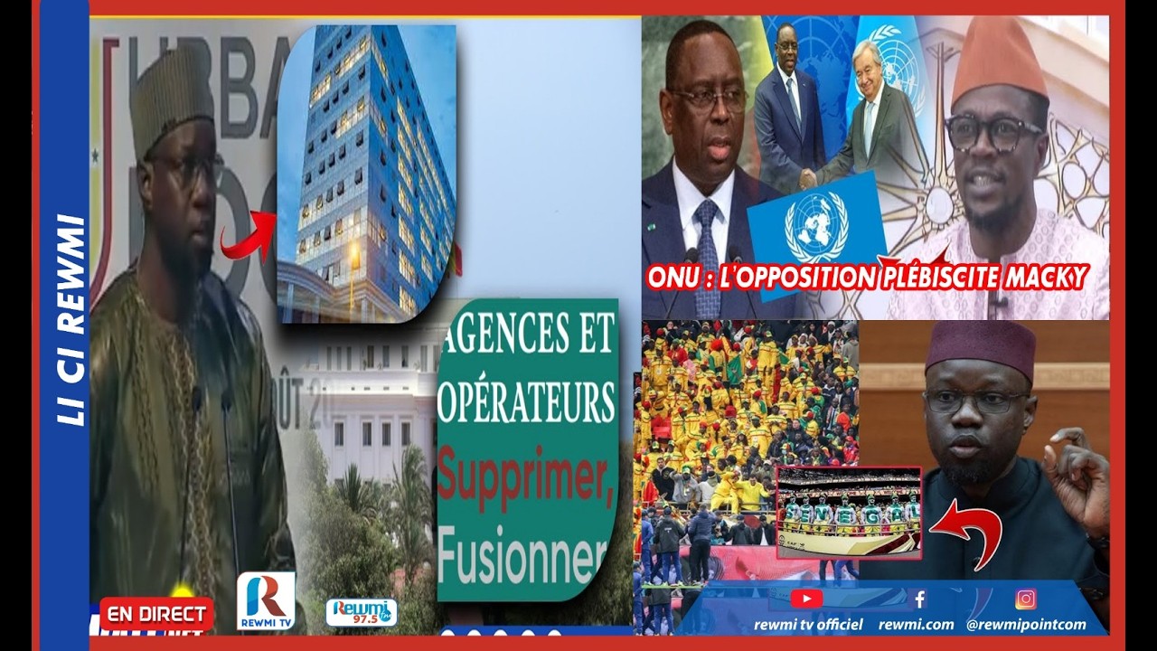 🛑🛑🛑SUPPRESSION DE 19 AGENCES : le grand ménage de Sonko - ONU : l’opposition plébiscite Macky