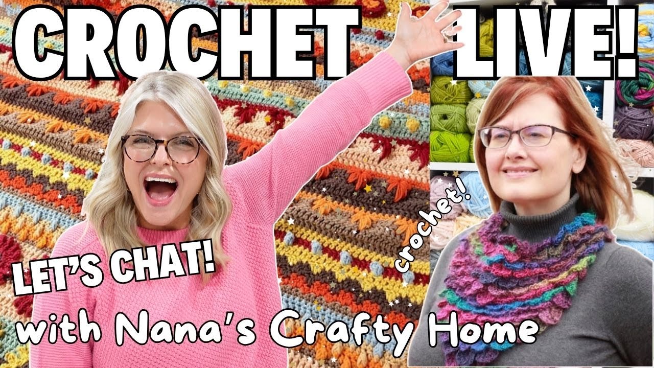 Crochet LIVE Chat: The Heart Behind Nana&rsquo;s Crafty Home 🧶