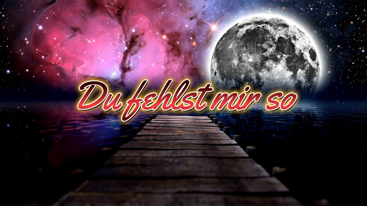 Du fehlst mir so!