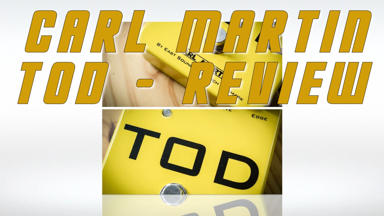 Carl Martin TOD - High Gain Overdrive Pedal Review