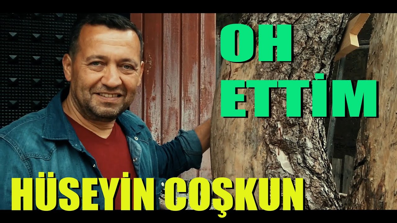 HÜSEYİN COŞKUN | 2021 | OH ETTİM