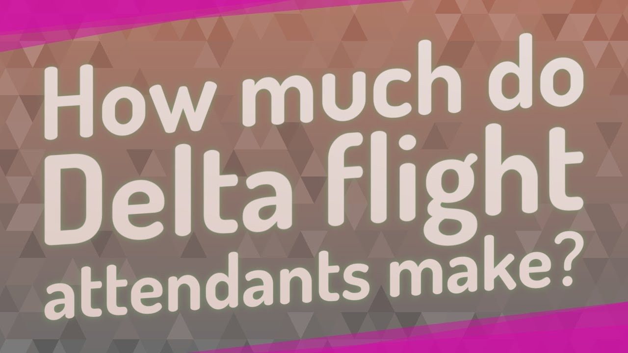 How much do Delta flight attendants make?