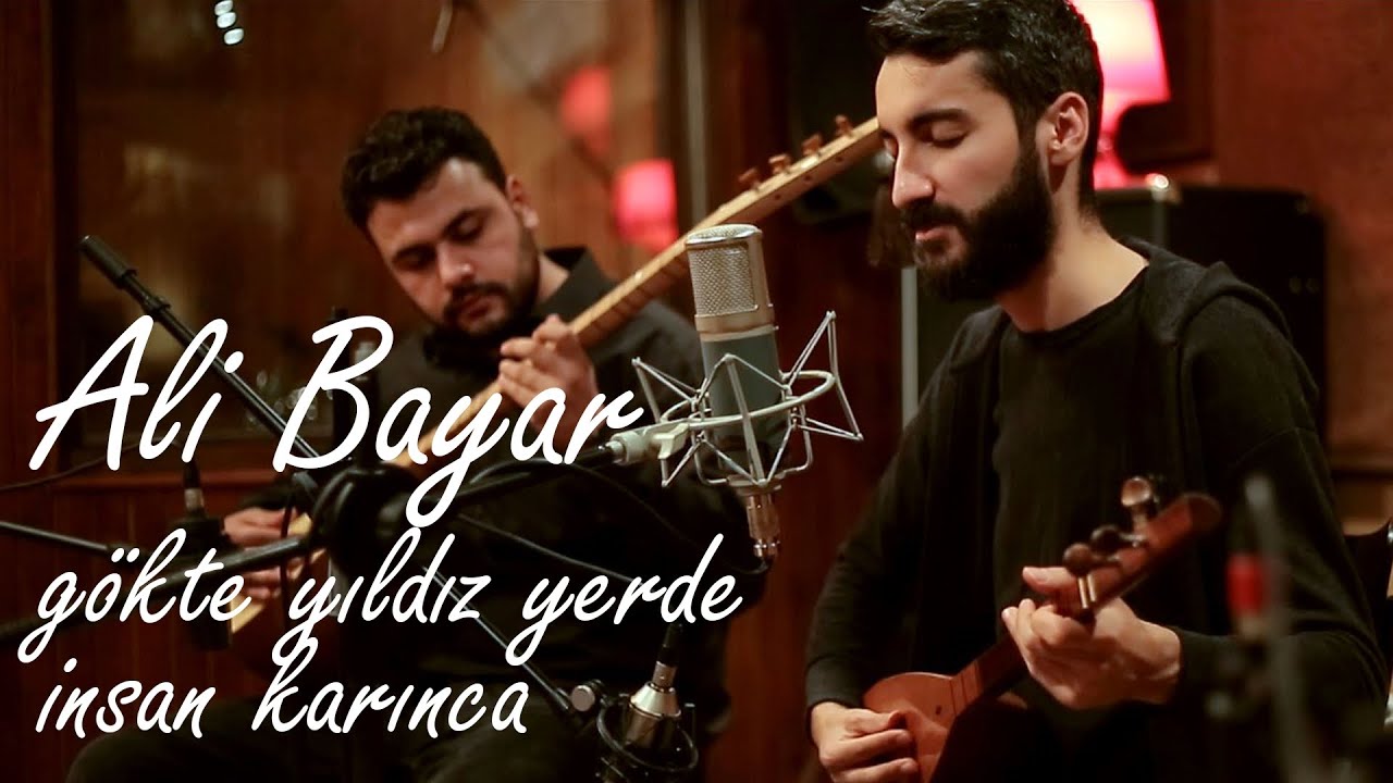 Ali Bayar - Gökte Yıldız Yerde İnsan Karınca (Deyiş)