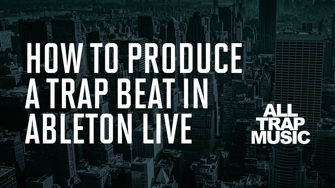 How To Produce A Trap Beat [Tutorial]