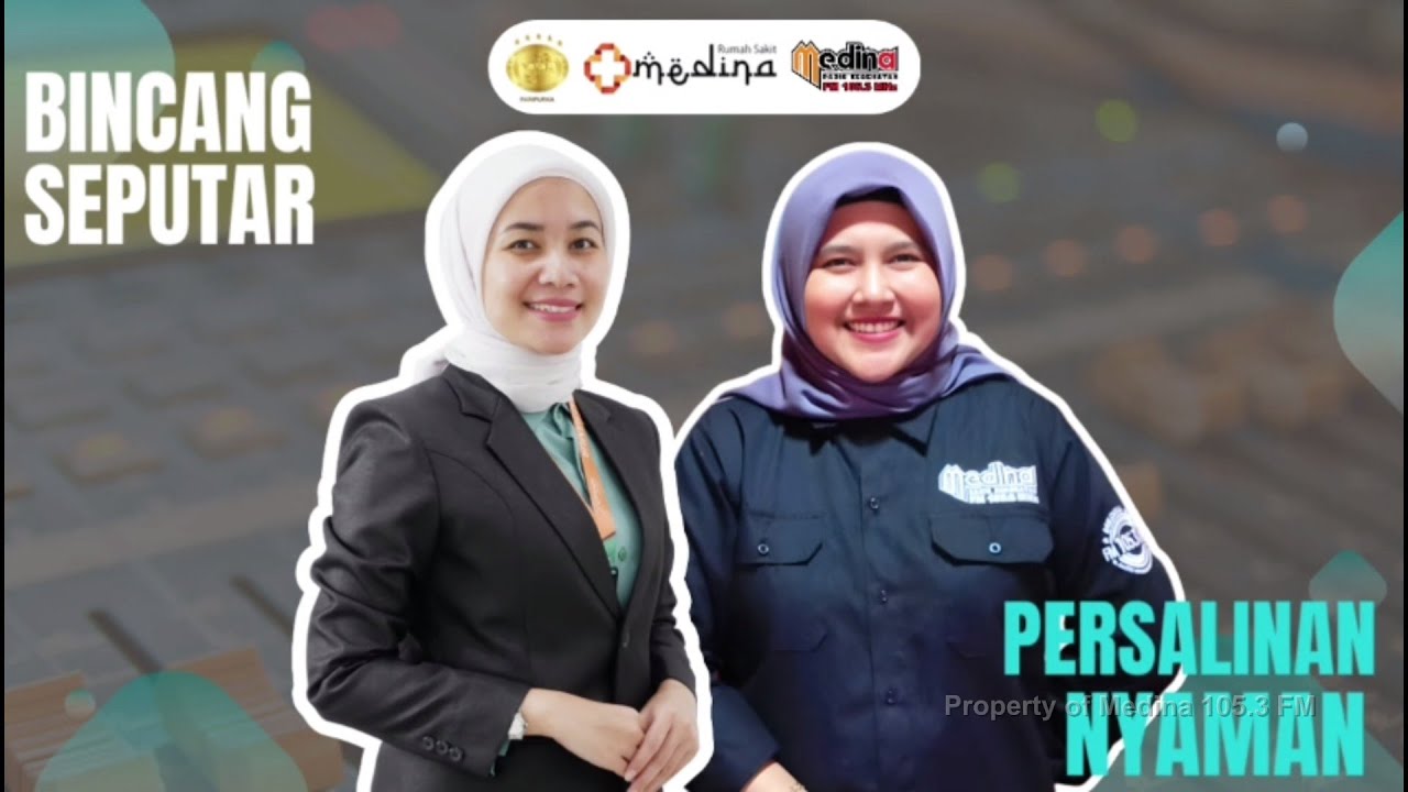 #24 | “Pandangan Manajer On Duty (MOD): Persalinan Nyaman & Minim Trauma” | MEDINA 105.3 FM