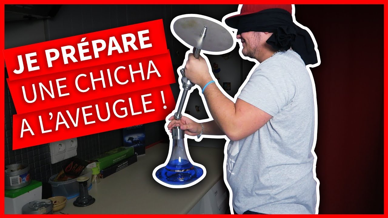 JE PRÉPARE UNE CHICHA A L'AVEUGLE ! | ÉPISODE 1