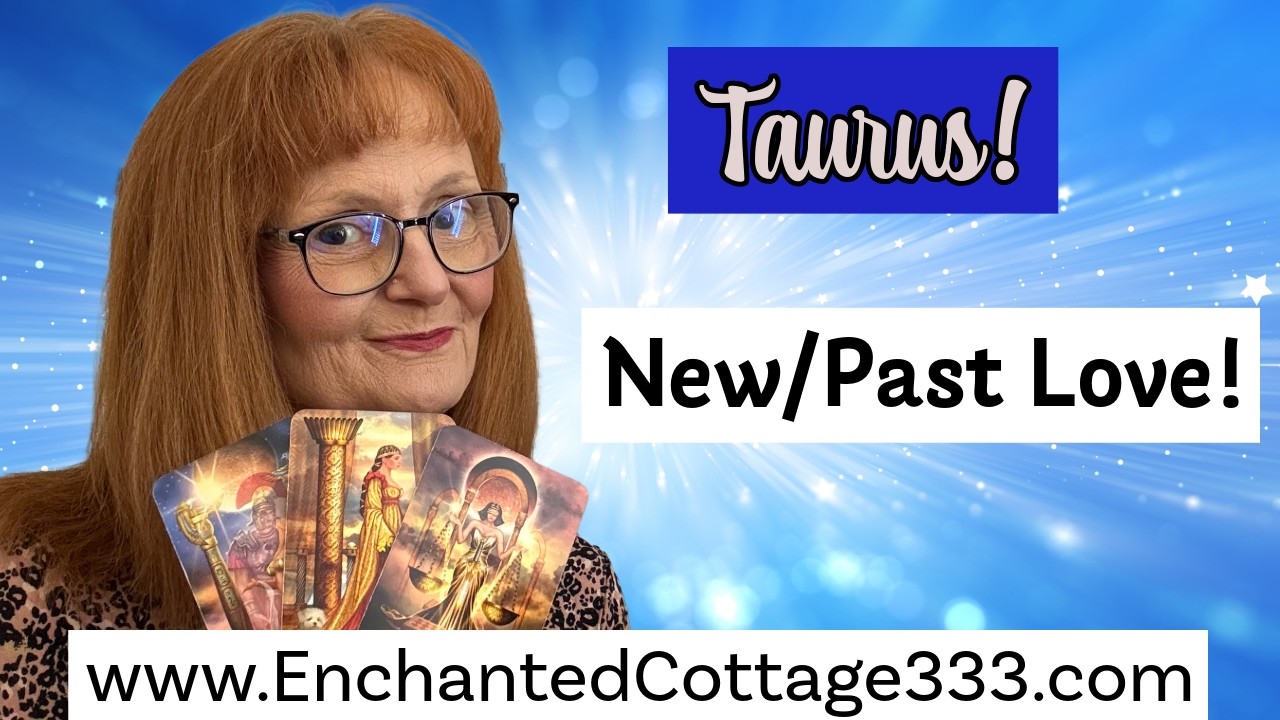TAURUS ❤️‍🔥 PAST PERSON & NEW ENERGY! SOULMATE/LOVE/ROMANCE TAROT READING!