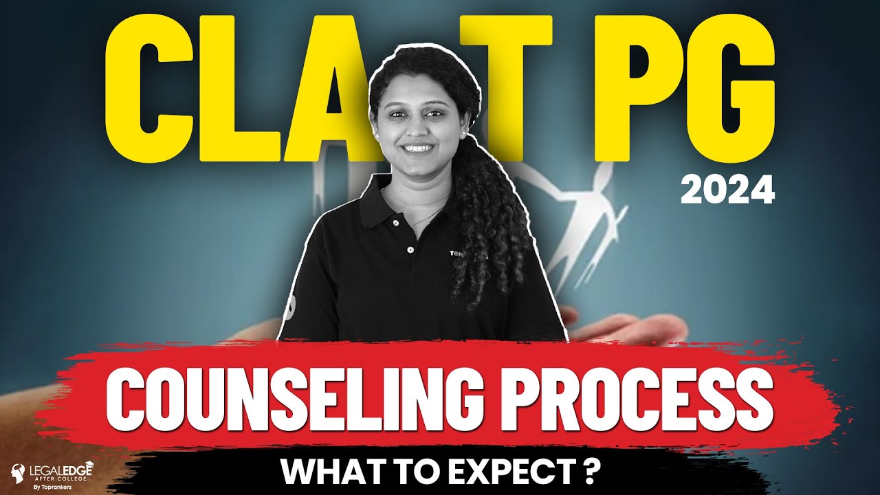 CLAT PG 2024 Counseling Process Explained! | CLAT PG 2024 Admission