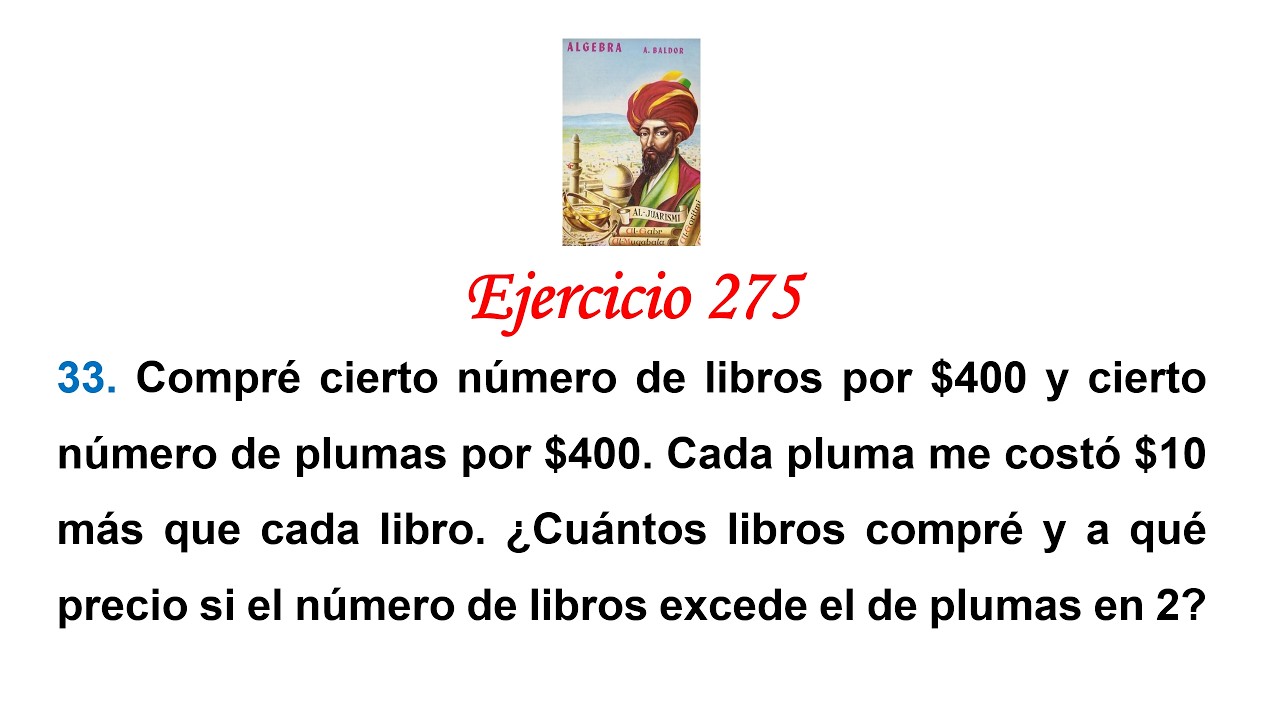 Algebra de Baldor: Ejercicio 275 - Problema 33: Compré cierto número de libros por $400