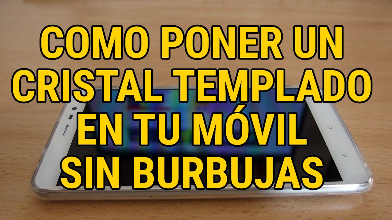 Poner cristal templado en tu movil sin burbujas (Truco muy f&aacute;cil)