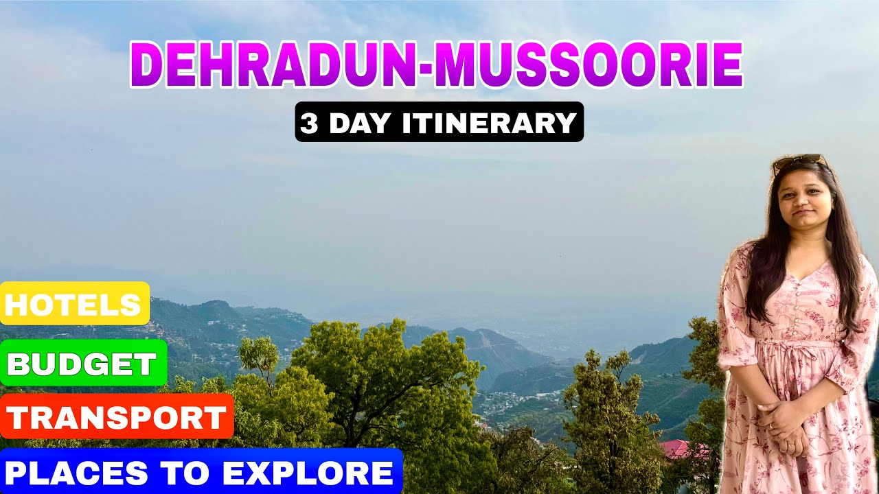 Complete Tour Guide for Dehradun Mussoorie and Landour | Dehradun Mussoorie 3 Day Itinerary