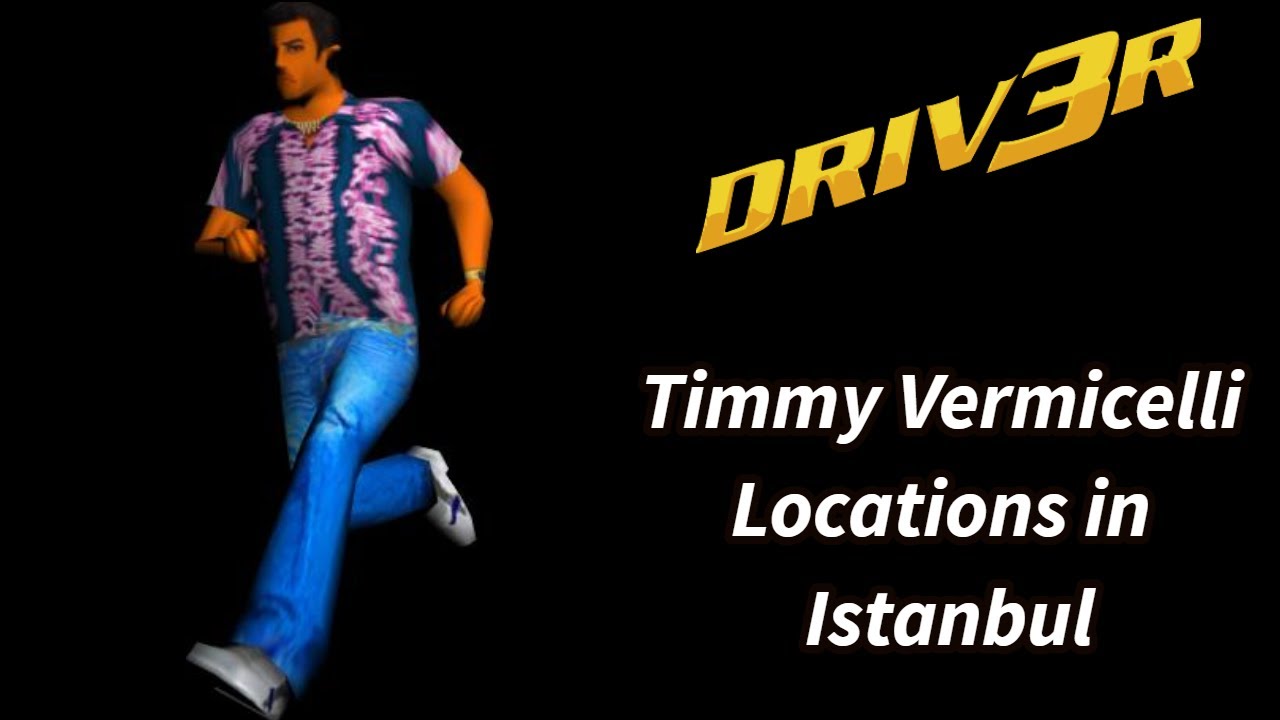 Driv3r PS2 | Timmy Vermicelli Locations in Istanbul