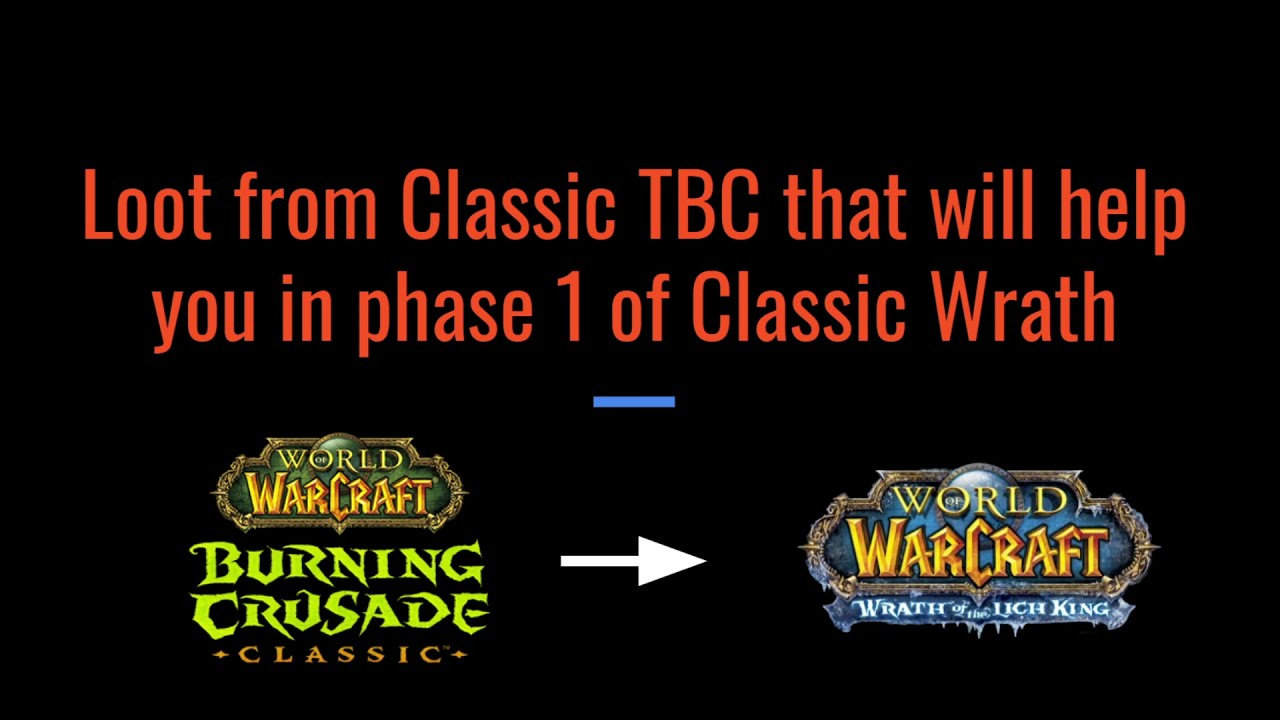 Loot from TBC that will help you in Phase 1 of Classic Wrath
