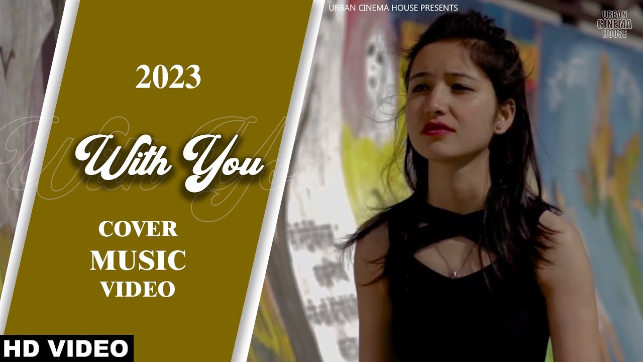WITH YOU (COVER MUSIC VIDEO) | AP DHILLON | URBAN CINEMA HOUSE EVENTS