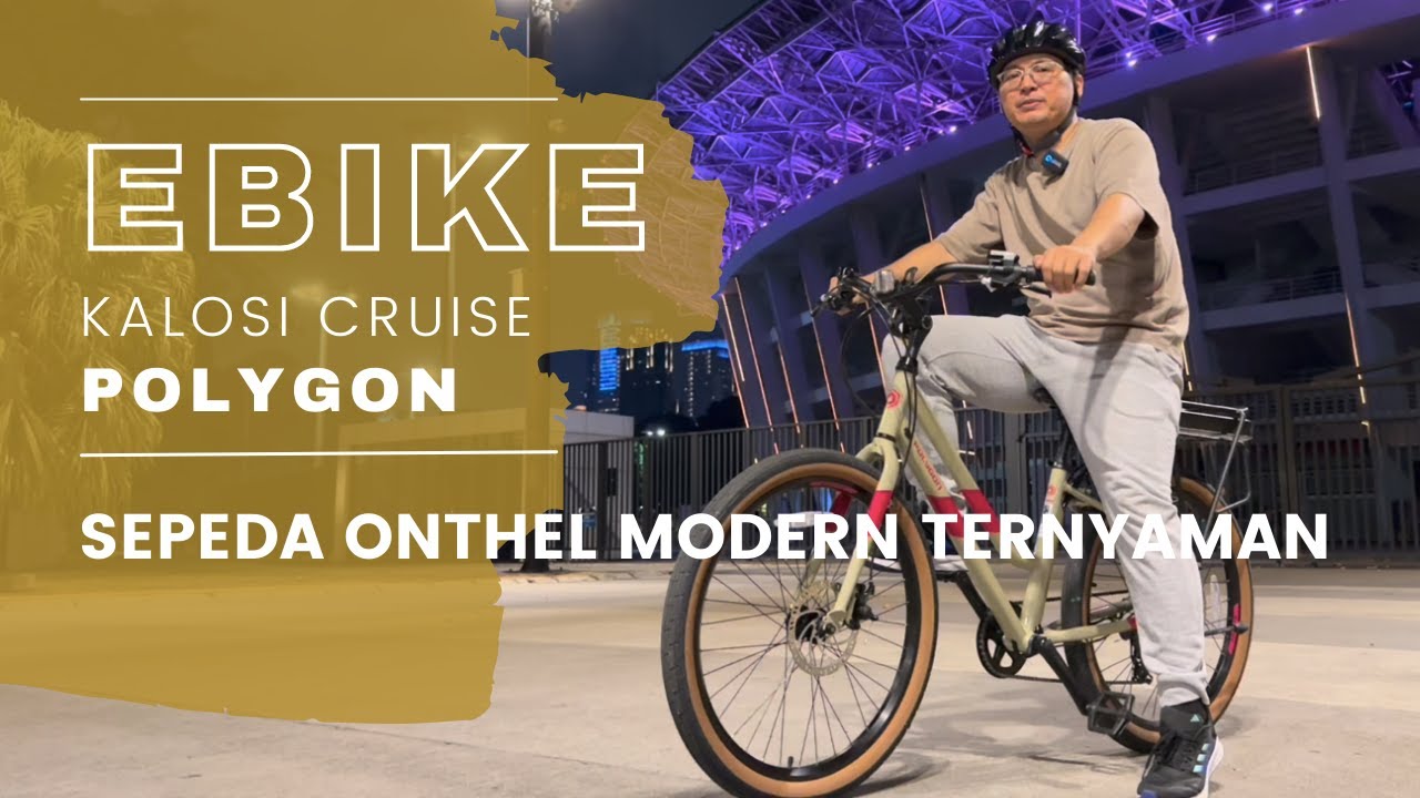 REVIEW LENGKAP E BIKE POLYGON KALOSI CRUISE / CARA PERAWATAN & PEMAKAIAN