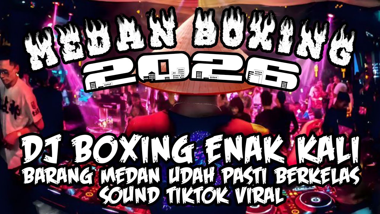 DJ BOXING MEDAN FULL BASS 🔥 DJ BOXING ENAK KALI | SOUND TIKTOK VIRAL 2026