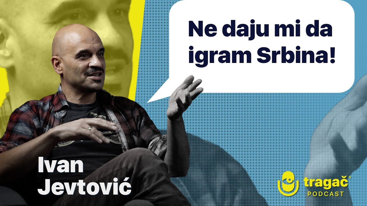 Tragač - Ivan Jevtović - Ne daju mi da igram Srbina!