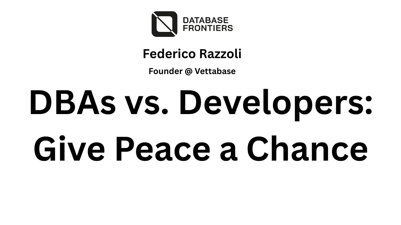 DBAs versus Developers: Give Peace a Chance by Federico Razzoli at Database Frontiers 2025