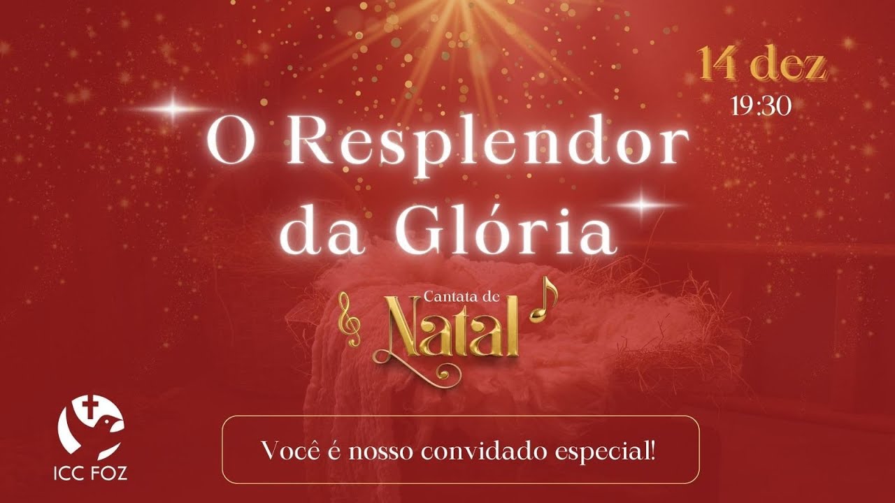 ICC FOZ - Cantata de Natal - O Resplendor da Glória - 14/12/25