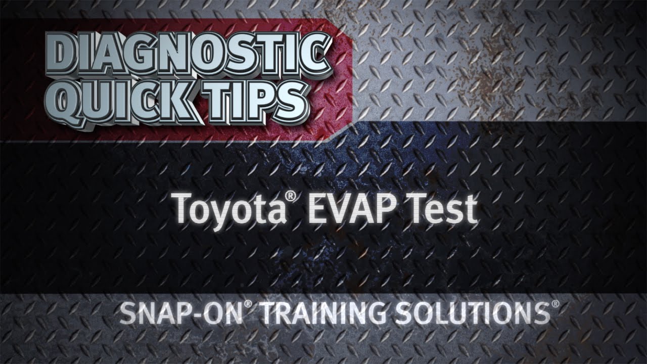 Советы по тестированию и диагностике Toyota® EVAP | Snap-on Training Solutions®