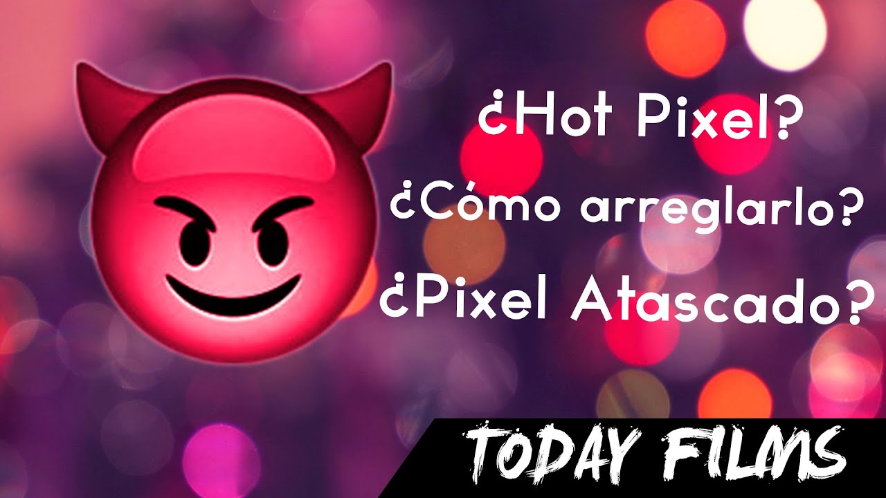 Hot Pixel o Pixel Atascado | &iquest;Qu&eacute; es? &iquest;C&oacute;mo arreglarlo?