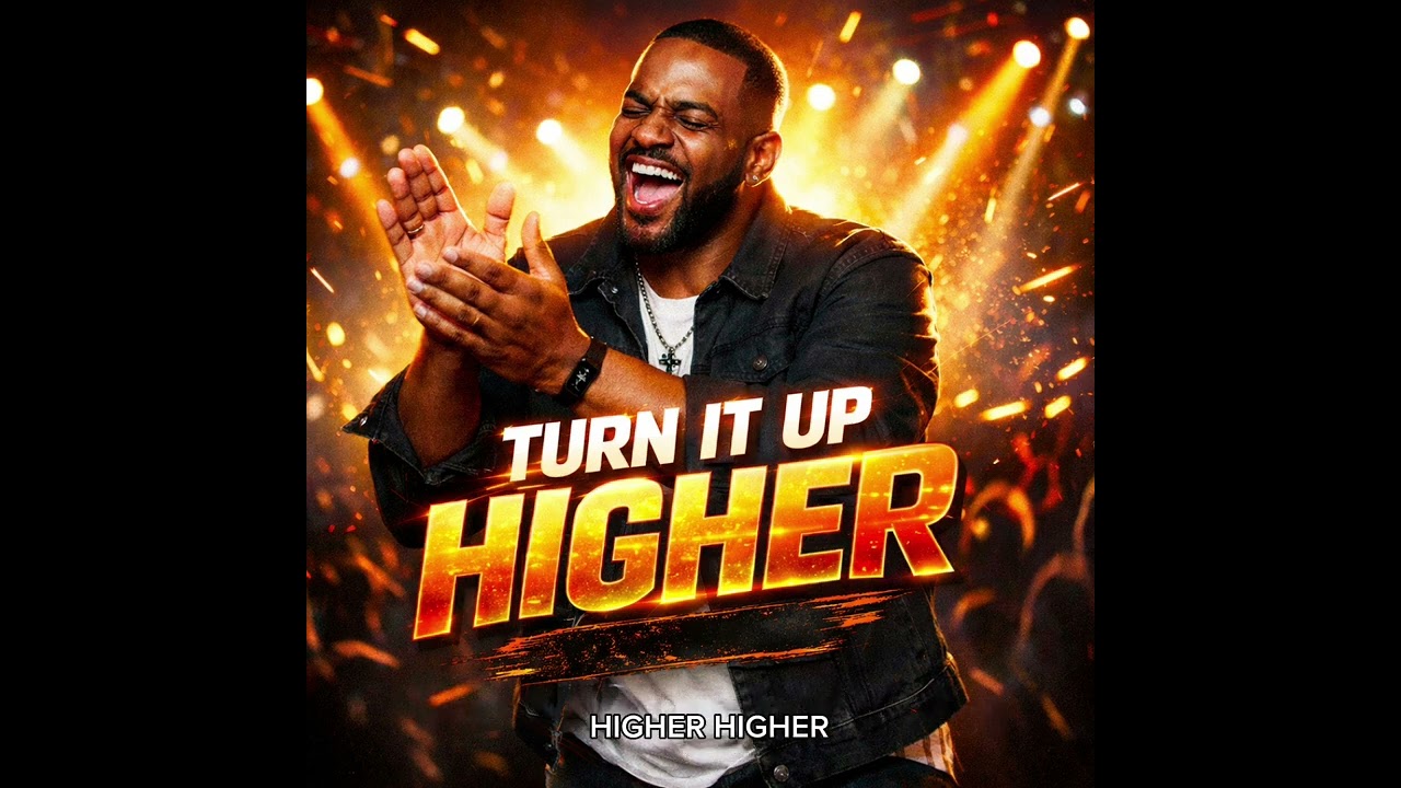 Turn It Up Higher