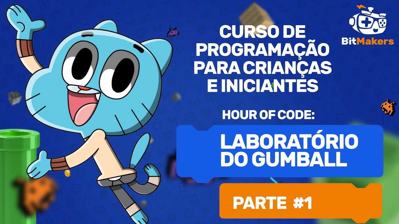 Laboratório de Gumball -  Parte 1 - Curso de Programação para Crianças e Iniciantes (Hour of Code)